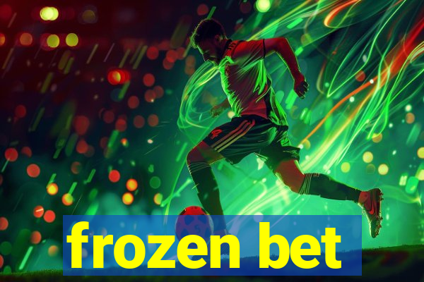 frozen bet